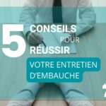 5 conseils pour réussir votre entretien d'embauche - actualité - 7In